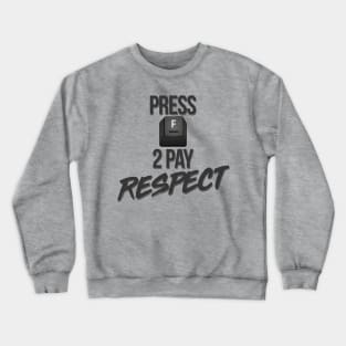 Press F to Pay Respect Crewneck Sweatshirt